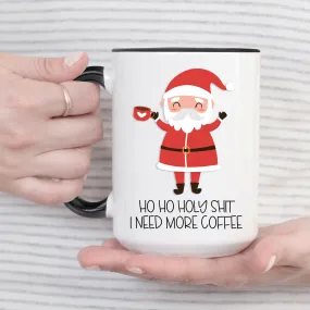 Ho Ho Holy Shit Mug